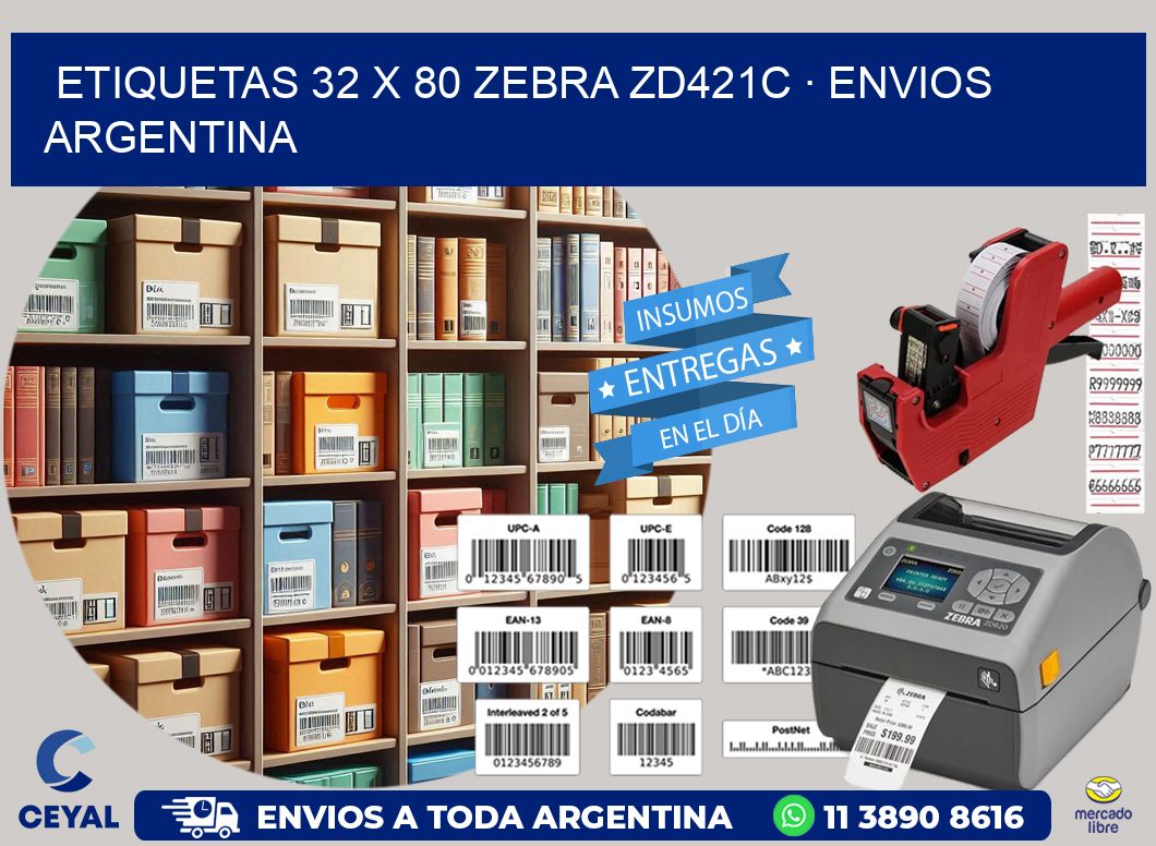 ETIQUETAS 32 x 80 ZEBRA ZD421C · ENVIOS ARGENTINA