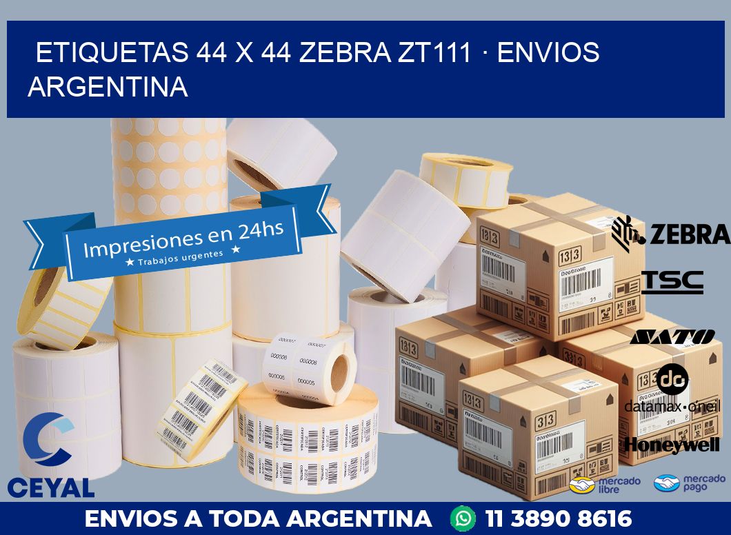 ETIQUETAS 44 x 44 ZEBRA ZT111 · ENVIOS ARGENTINA