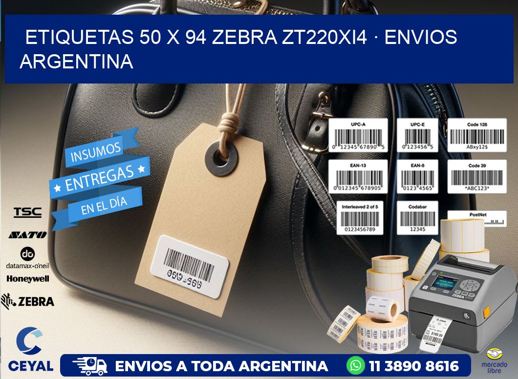 ETIQUETAS 50 x 94 ZEBRA ZT220Xi4 · ENVIOS ARGENTINA
