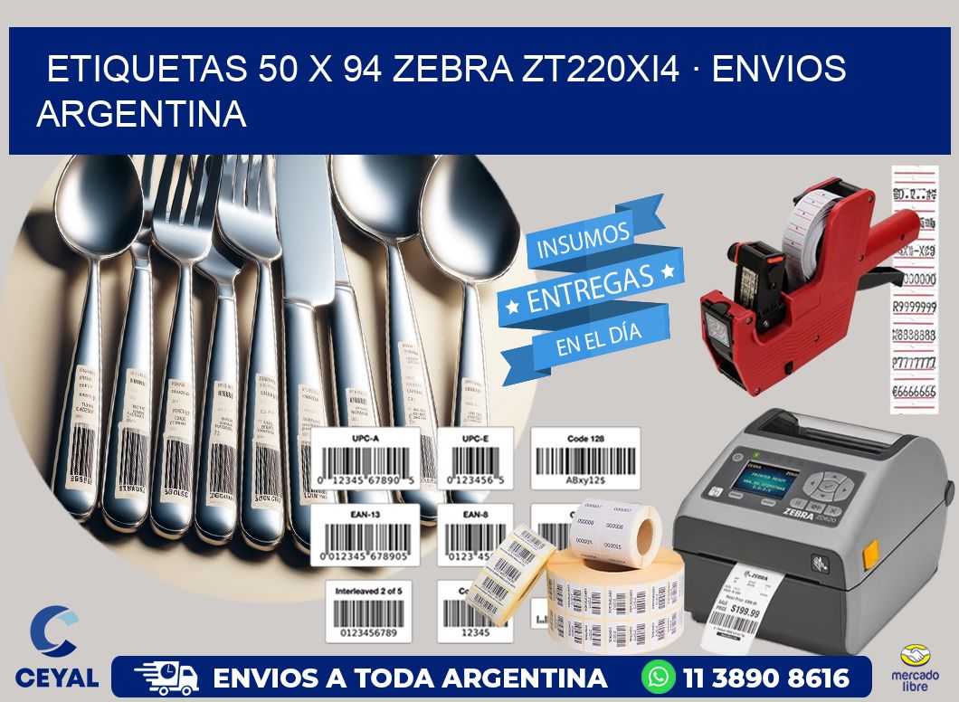 ETIQUETAS 50 x 94 ZEBRA ZT220Xi4 · ENVIOS ARGENTINA