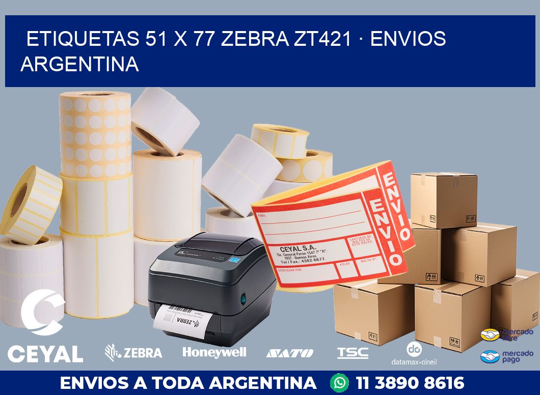 ETIQUETAS 51 x 77 ZEBRA ZT421 · ENVIOS ARGENTINA