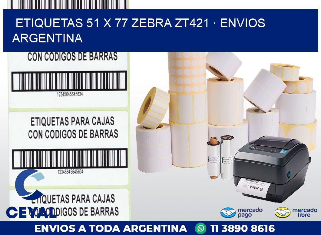 ETIQUETAS 51 x 77 ZEBRA ZT421 · ENVIOS ARGENTINA