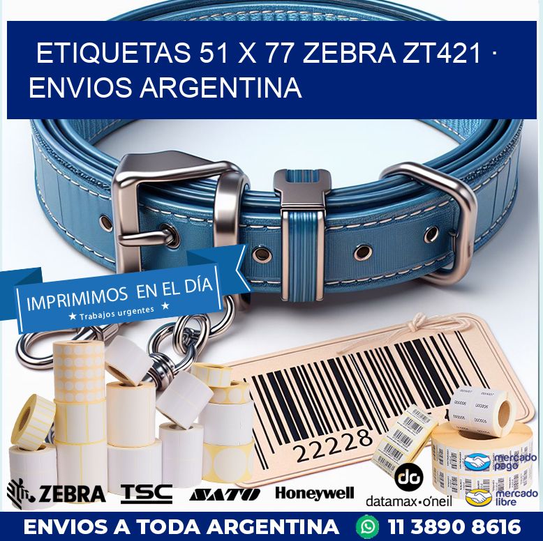 ETIQUETAS 51 x 77 ZEBRA ZT421 · ENVIOS ARGENTINA
