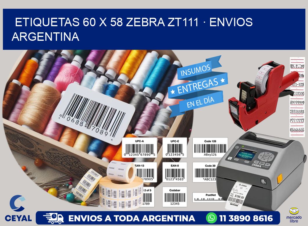 ETIQUETAS 60 x 58 ZEBRA ZT111 · ENVIOS ARGENTINA