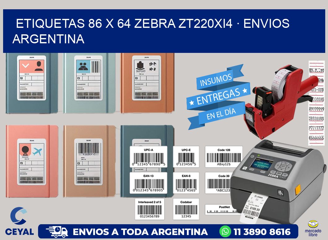 ETIQUETAS 86 x 64 ZEBRA ZT220Xi4 · ENVIOS ARGENTINA