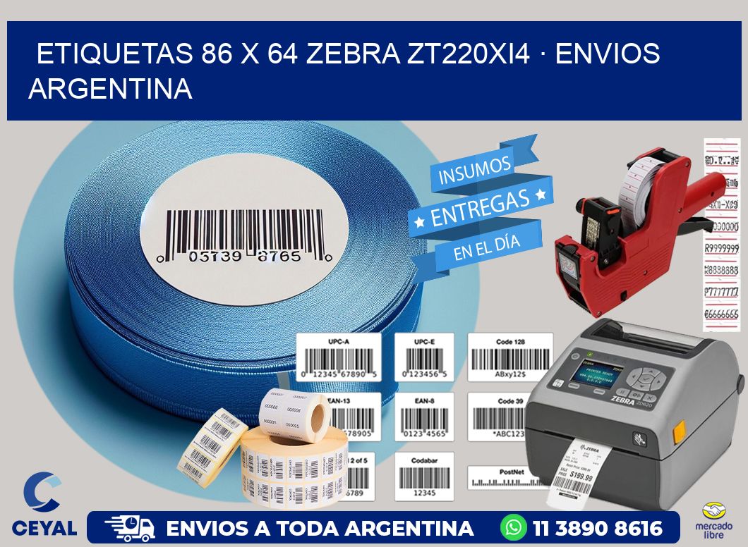 ETIQUETAS 86 x 64 ZEBRA ZT220Xi4 · ENVIOS ARGENTINA