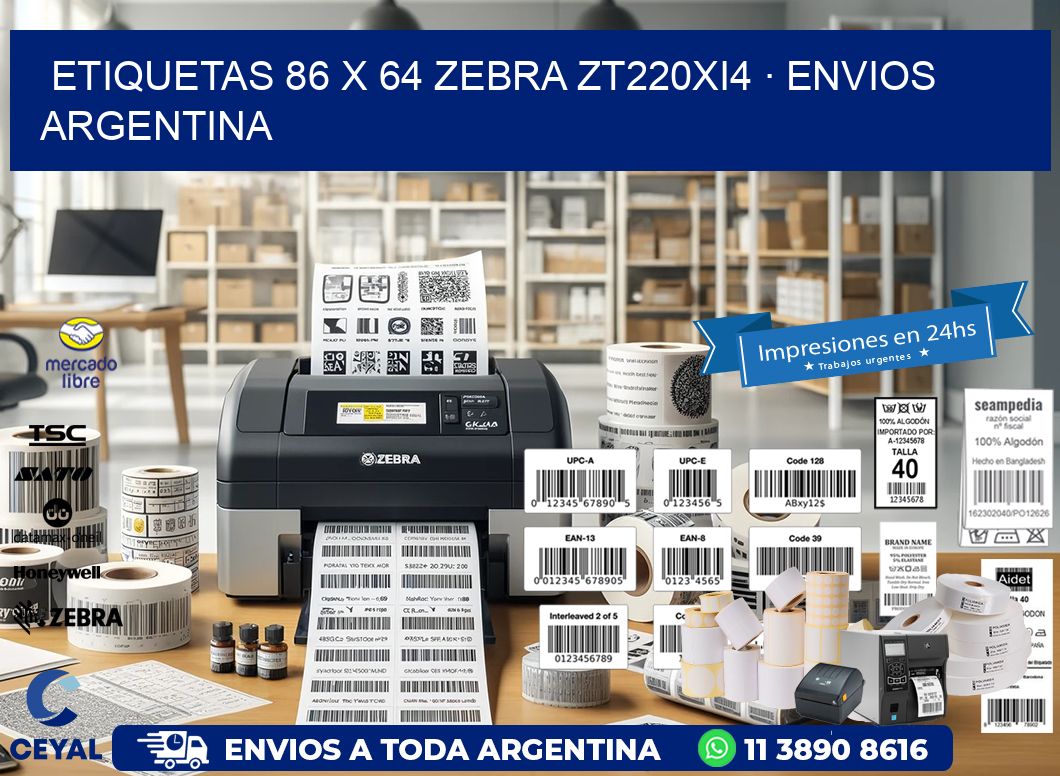 ETIQUETAS 86 x 64 ZEBRA ZT220Xi4 · ENVIOS ARGENTINA
