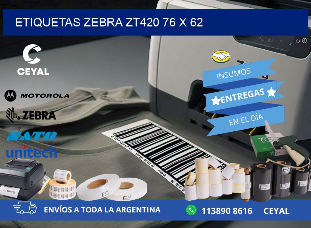 ETIQUETAS Zebra ZT420 76 x 62