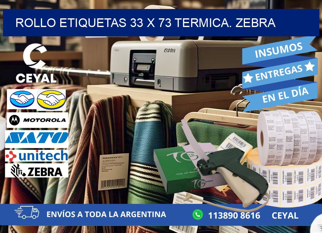 Rollo etiquetas 33 x 73 termica. zebra