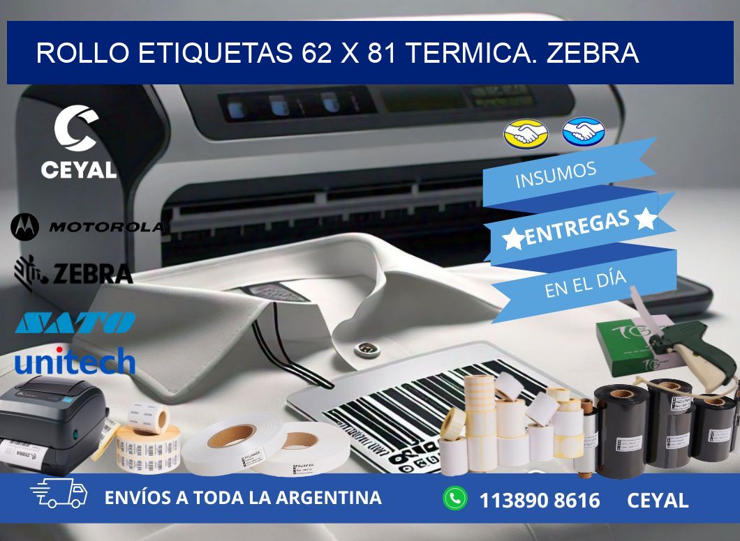 Rollo etiquetas 62 x 81 termica. zebra