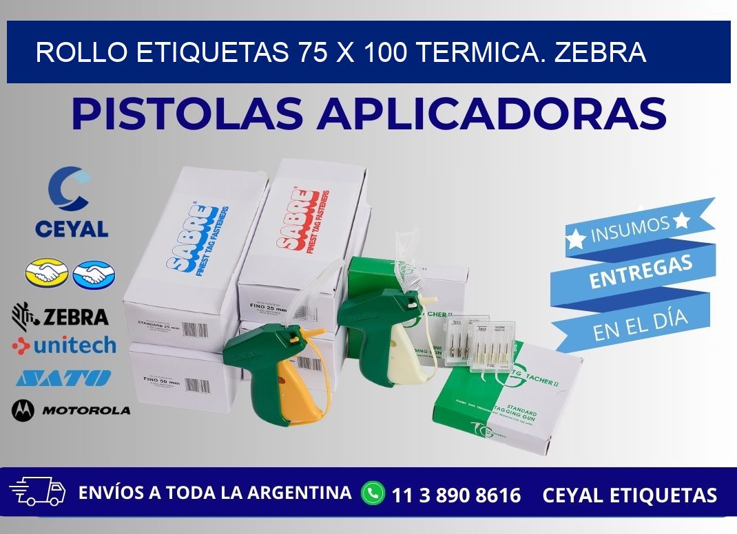 Rollo etiquetas 75 x 100 termica. zebra