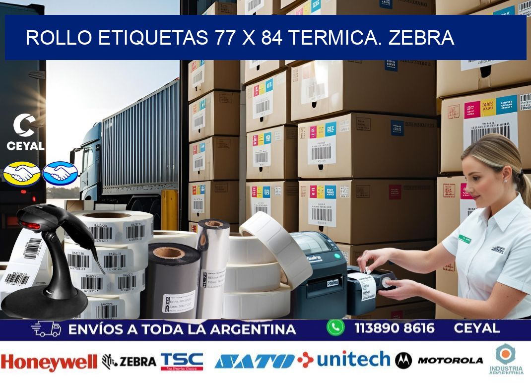 Rollo etiquetas 77 x 84 termica. zebra
