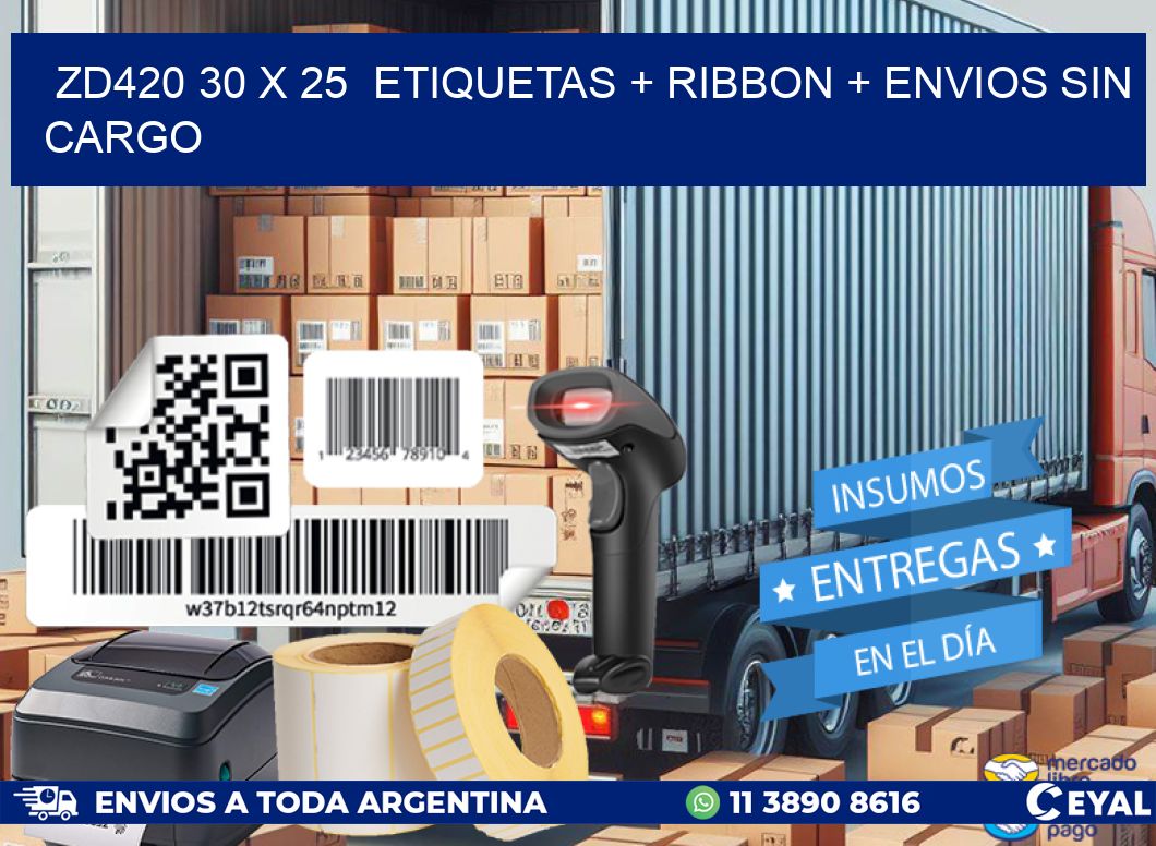 ZD420 30 x 25  etiquetas + ribbon + envios sin cargo