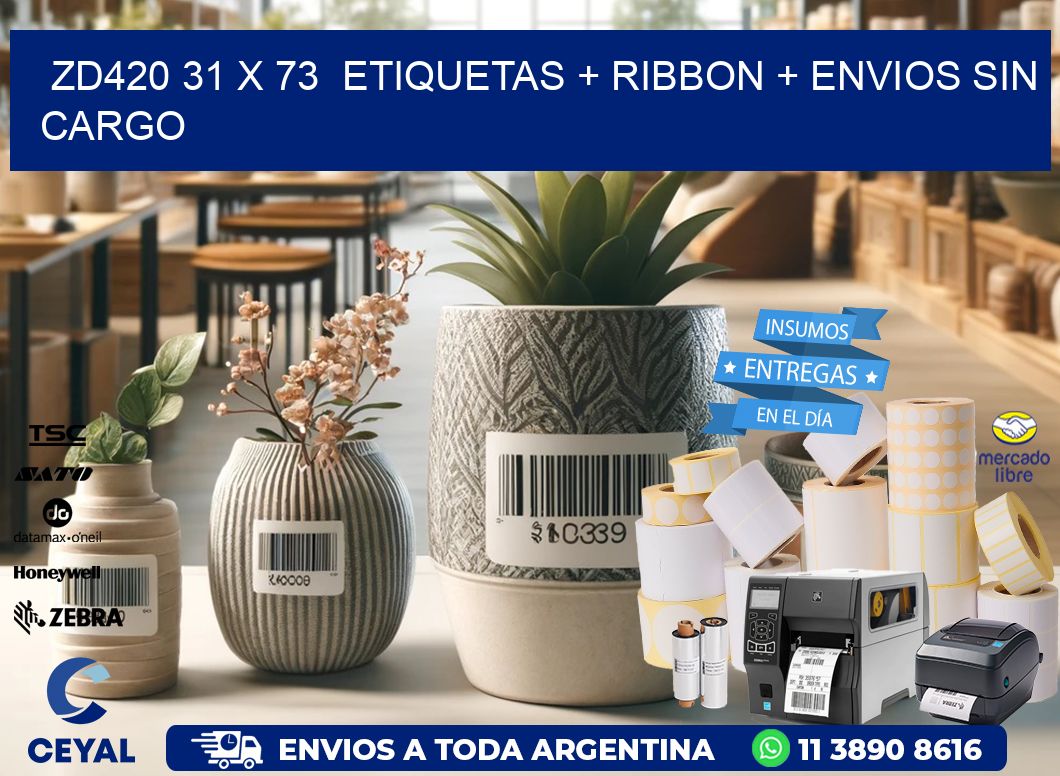 ZD420 31 x 73  etiquetas + ribbon + envios sin cargo