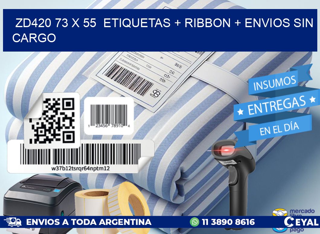 ZD420 73 x 55  etiquetas + ribbon + envios sin cargo