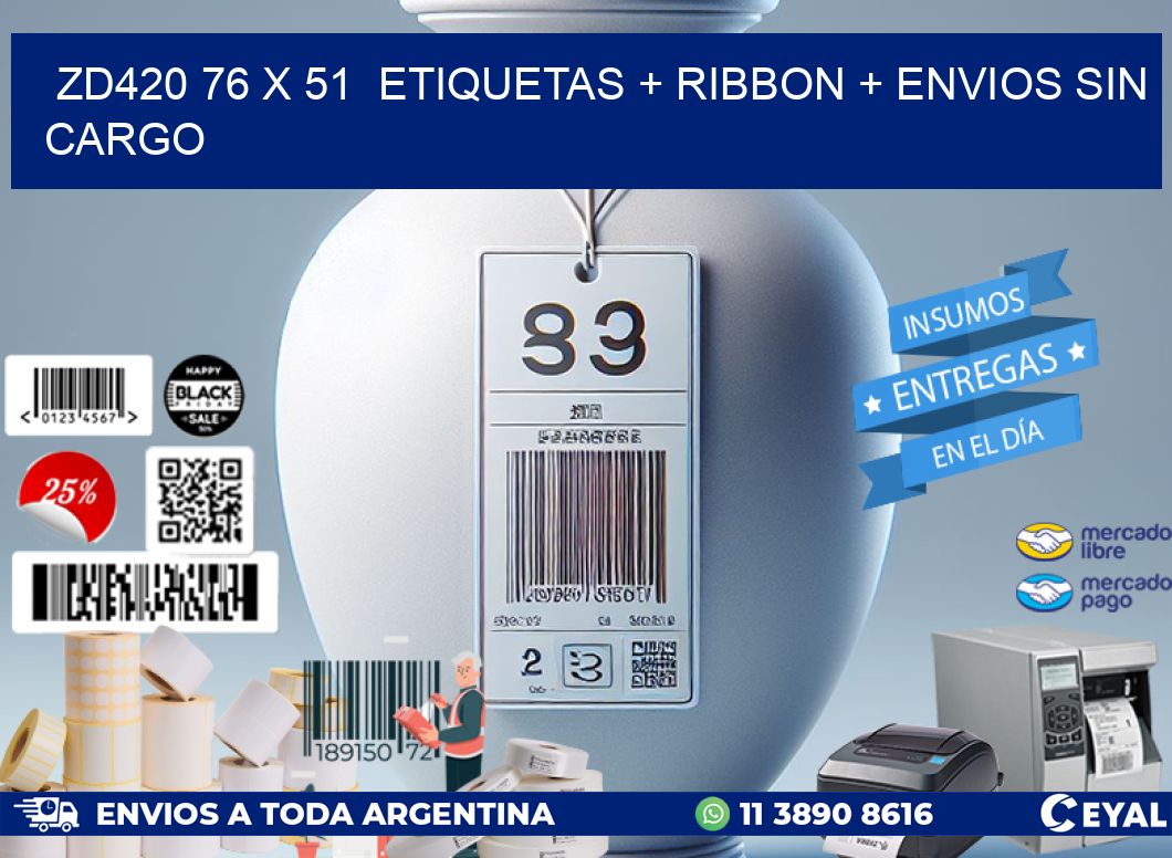 ZD420 76 x 51  etiquetas + ribbon + envios sin cargo