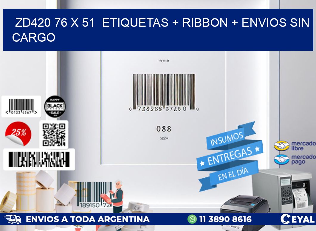 ZD420 76 x 51  etiquetas + ribbon + envios sin cargo