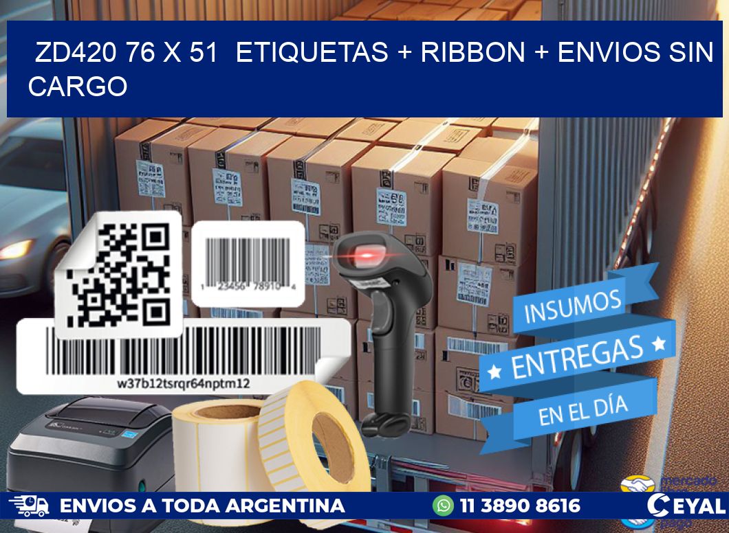 ZD420 76 x 51  etiquetas + ribbon + envios sin cargo