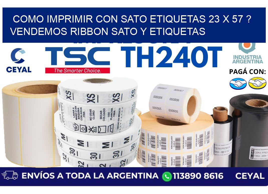 como imprimir con sato etiquetas 23 x 57 ? vendemos ribbon sato y etiquetas