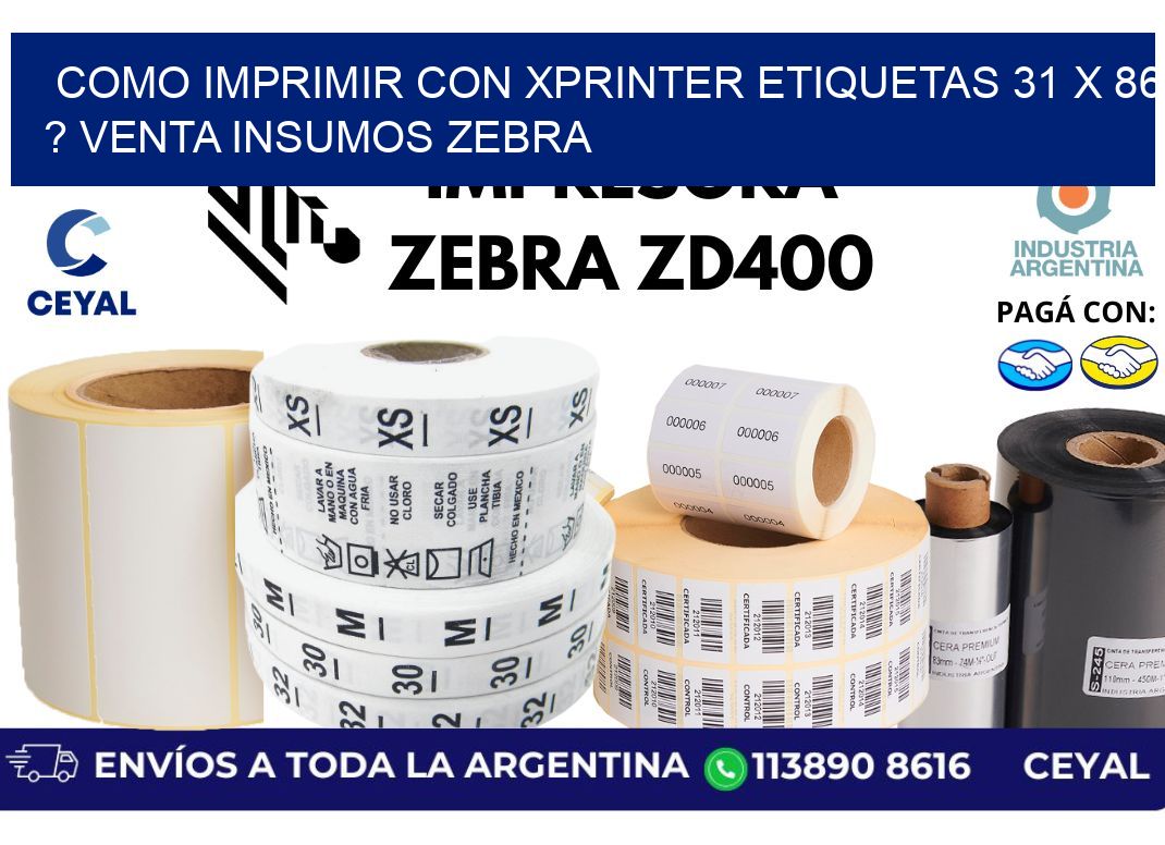 como imprimir con xprinter etiquetas 31 x 86 ? venta insumos zebra