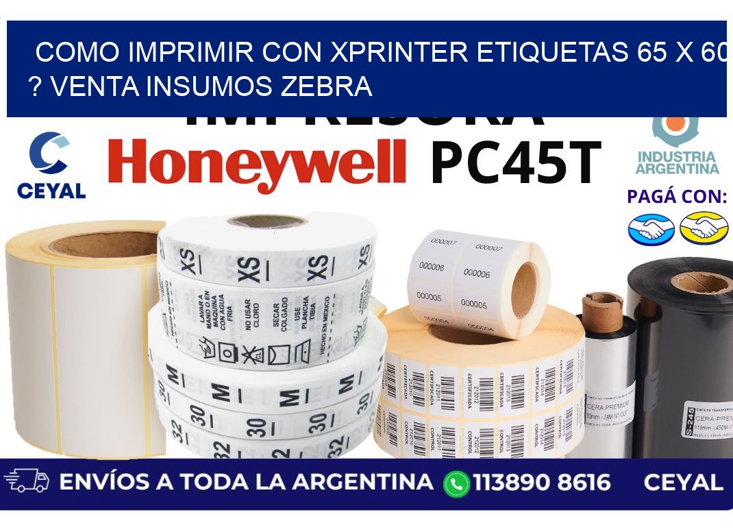 como imprimir con xprinter etiquetas 65 x 60 ? venta insumos zebra