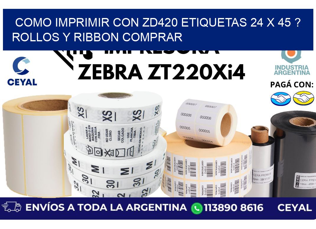 como imprimir con zd420 etiquetas 24 x 45 ? Rollos y Ribbon comprar
