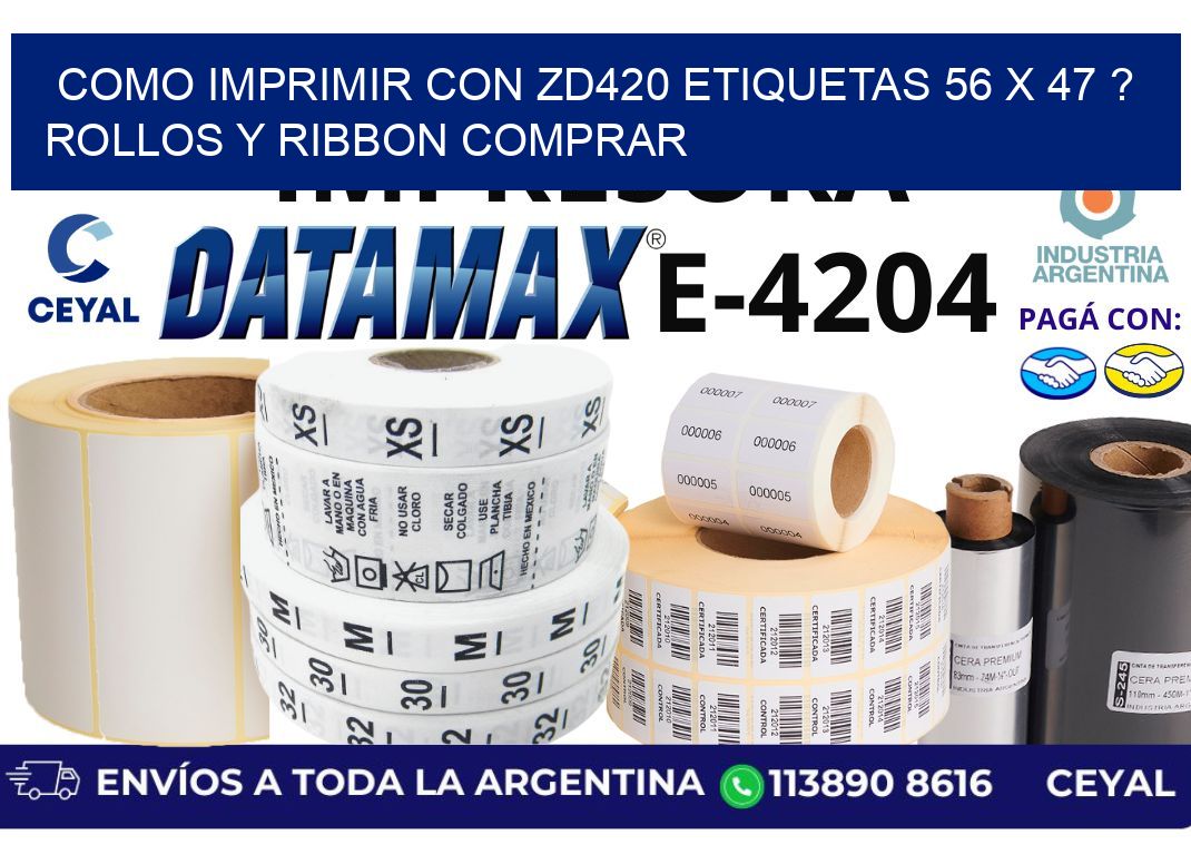 como imprimir con zd420 etiquetas 56 x 47 ? Rollos y Ribbon comprar