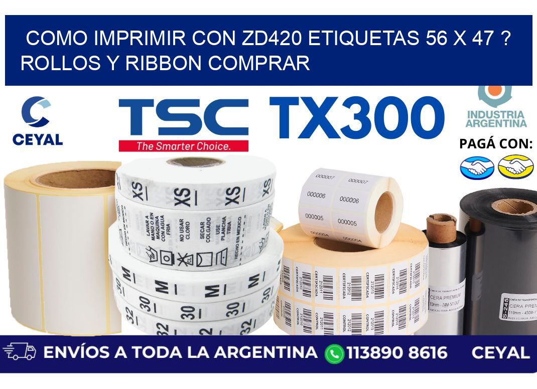 como imprimir con zd420 etiquetas 56 x 47 ? Rollos y Ribbon comprar