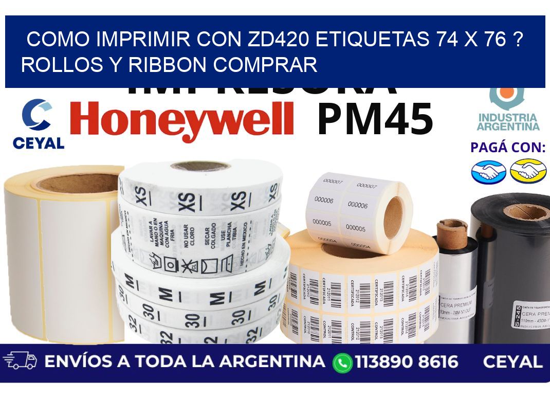 como imprimir con zd420 etiquetas 74 x 76 ? Rollos y Ribbon comprar