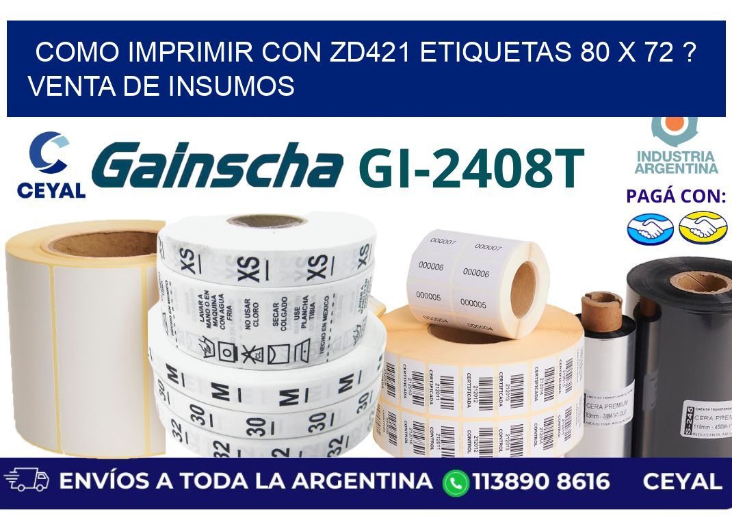como imprimir con zd421 etiquetas 80 x 72 ? Venta de insumos