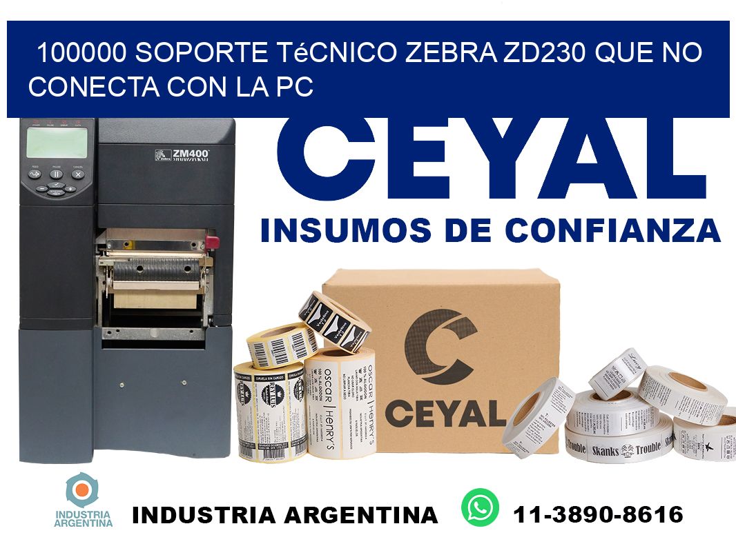 100000 soporte técnico zebra zd230 que no conecta con la pc