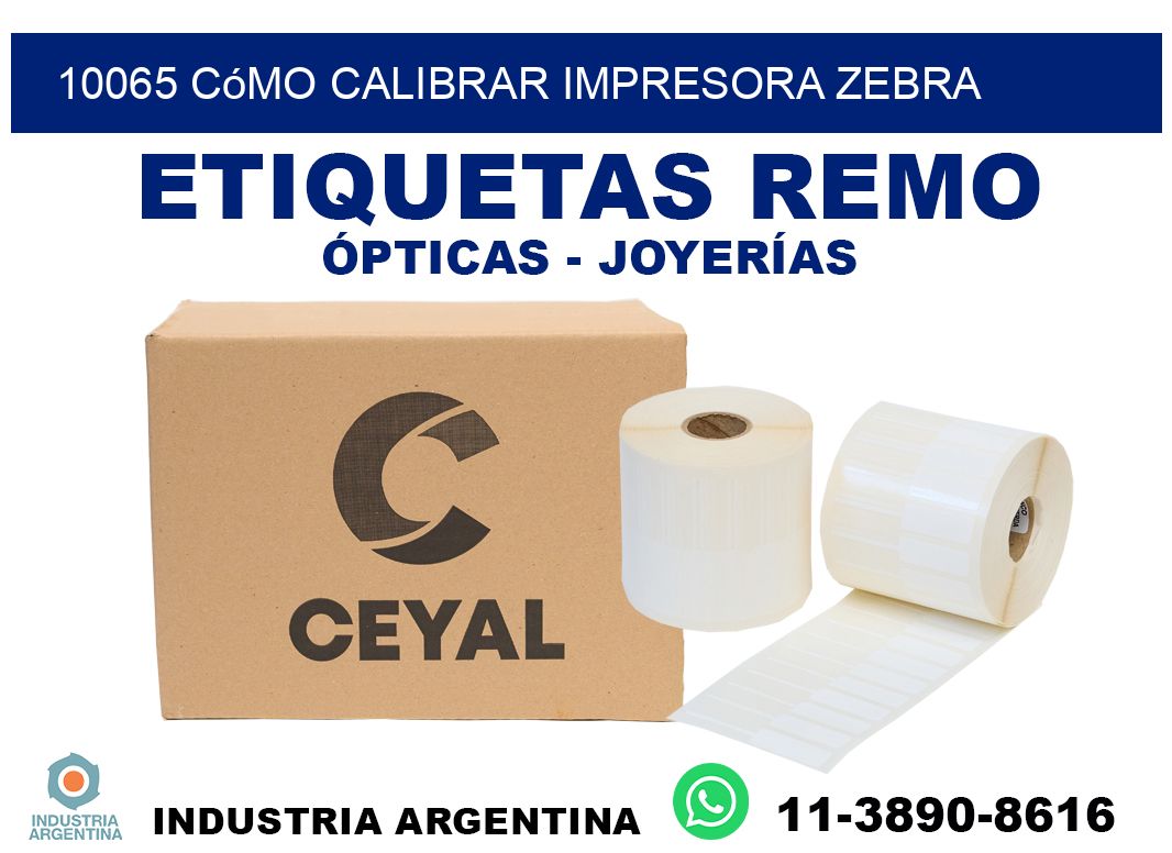 10065 cómo calibrar impresora zebra