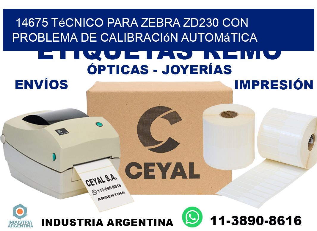 14675 técnico para zebra zd230 con problema de calibración automática