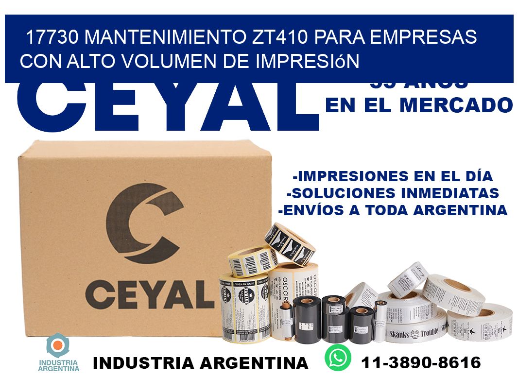 17730 mantenimiento zt410 para empresas con alto volumen de impresión