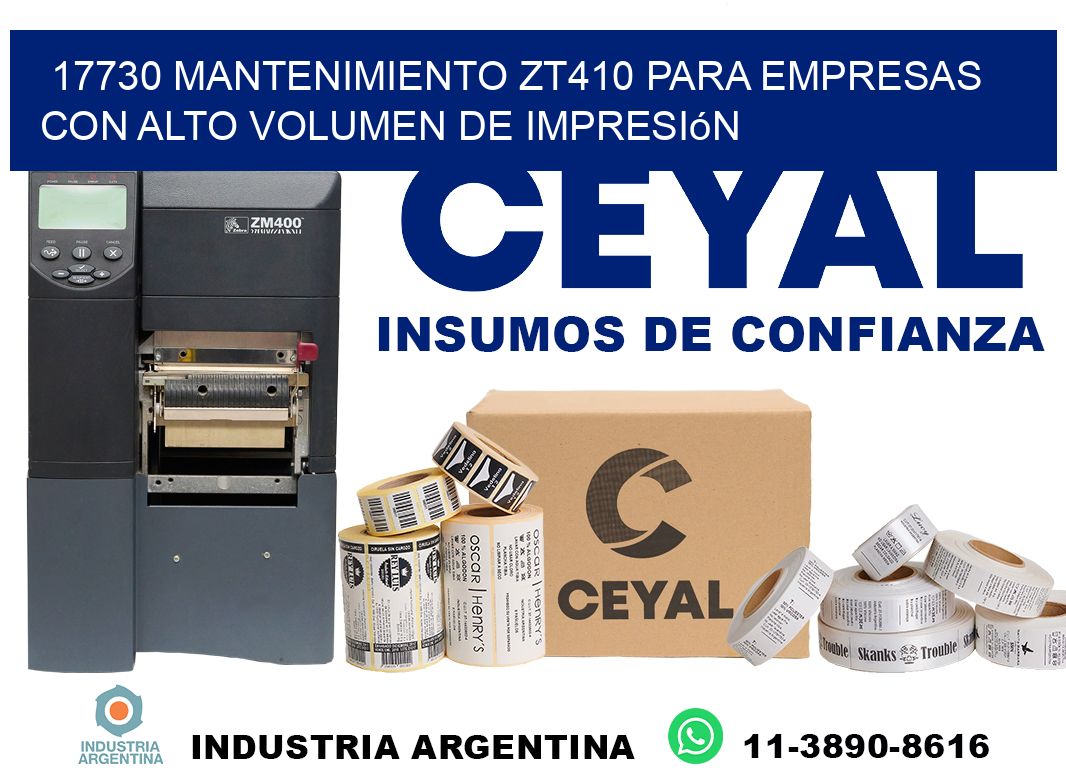 17730 mantenimiento zt410 para empresas con alto volumen de impresión