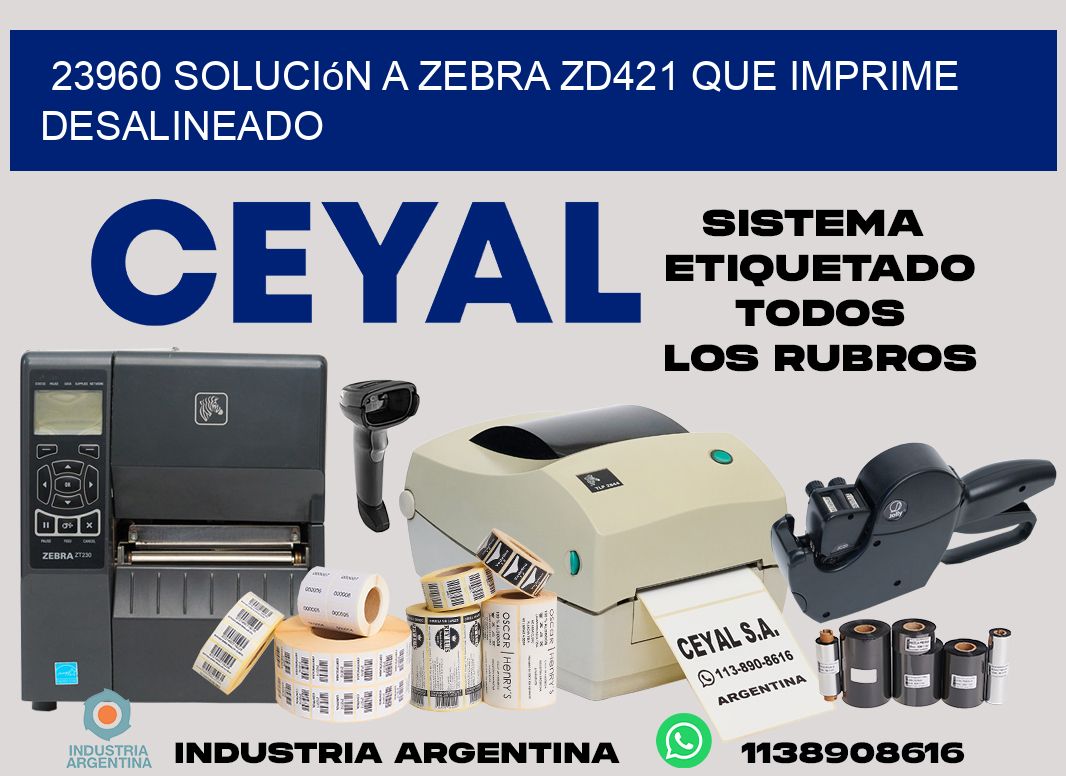 23960 solución a zebra zd421 que imprime desalineado
