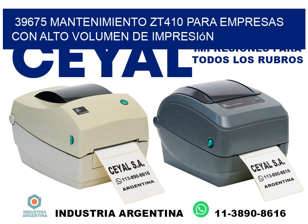 39675 mantenimiento zt410 para empresas con alto volumen de impresión