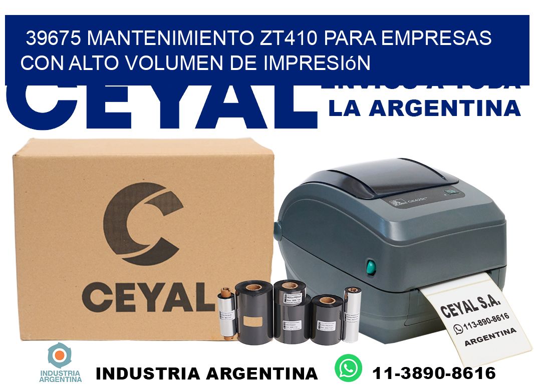 39675 mantenimiento zt410 para empresas con alto volumen de impresión
