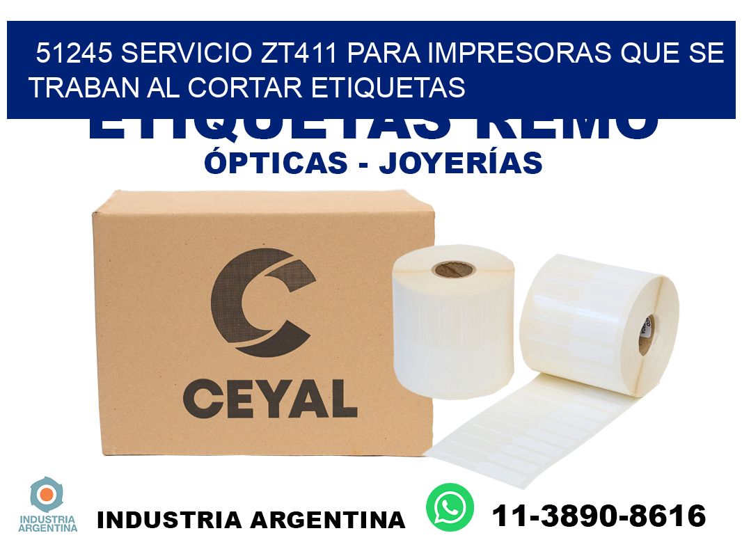51245 servicio zt411 para impresoras que se traban al cortar etiquetas