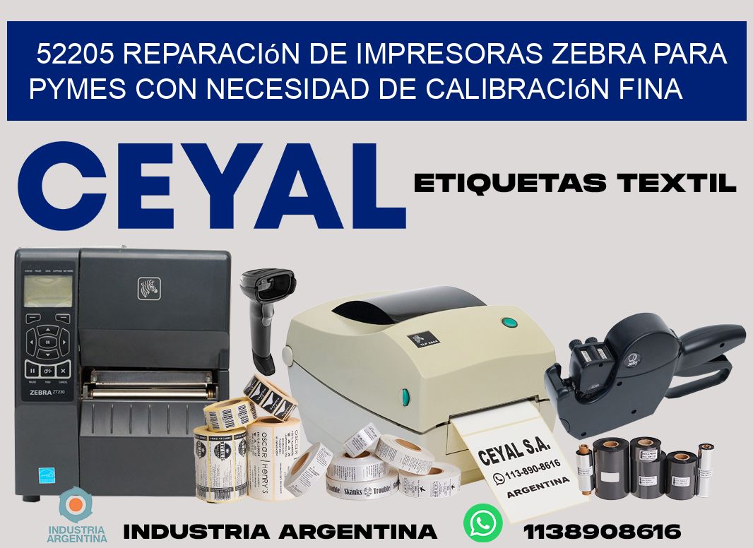 52205 reparación de impresoras zebra para pymes con necesidad de calibración fina