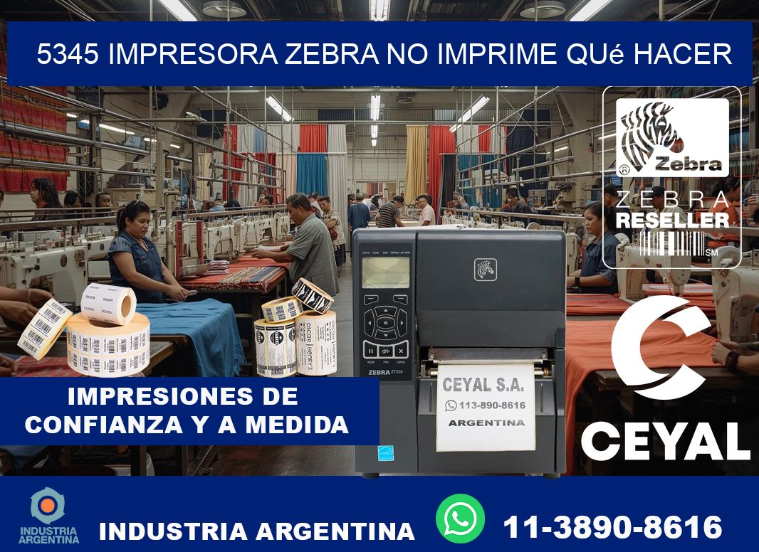 5345 impresora zebra no imprime qué hacer