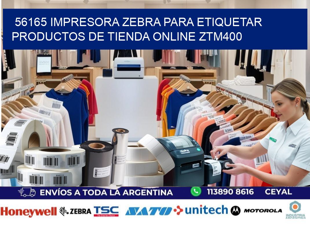 56165 impresora Zebra para etiquetar productos de tienda online ZTM400