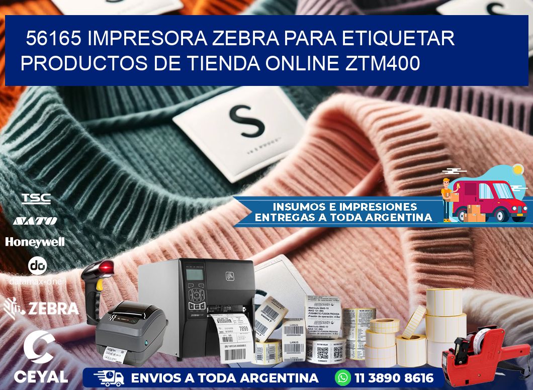56165 impresora Zebra para etiquetar productos de tienda online ZTM400