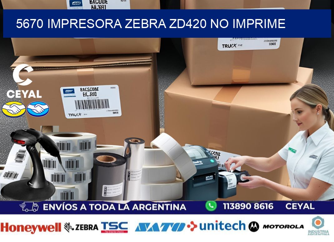 5670 Impresora Zebra ZD420 no imprime