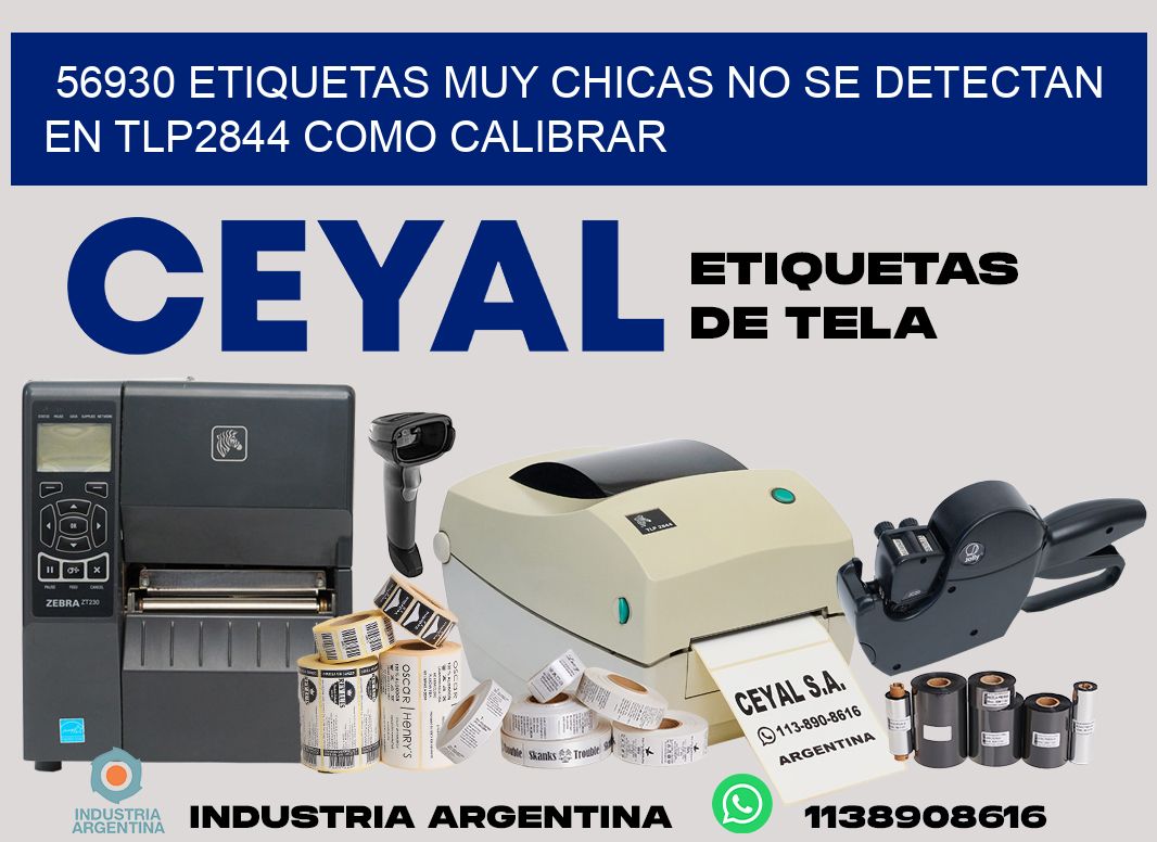 56930 etiquetas muy chicas no se detectan en tlp2844 como calibrar