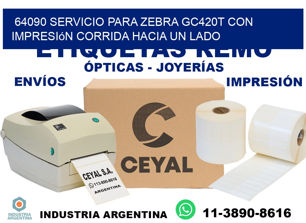 64090 servicio para zebra gc420t con impresión corrida hacia un lado