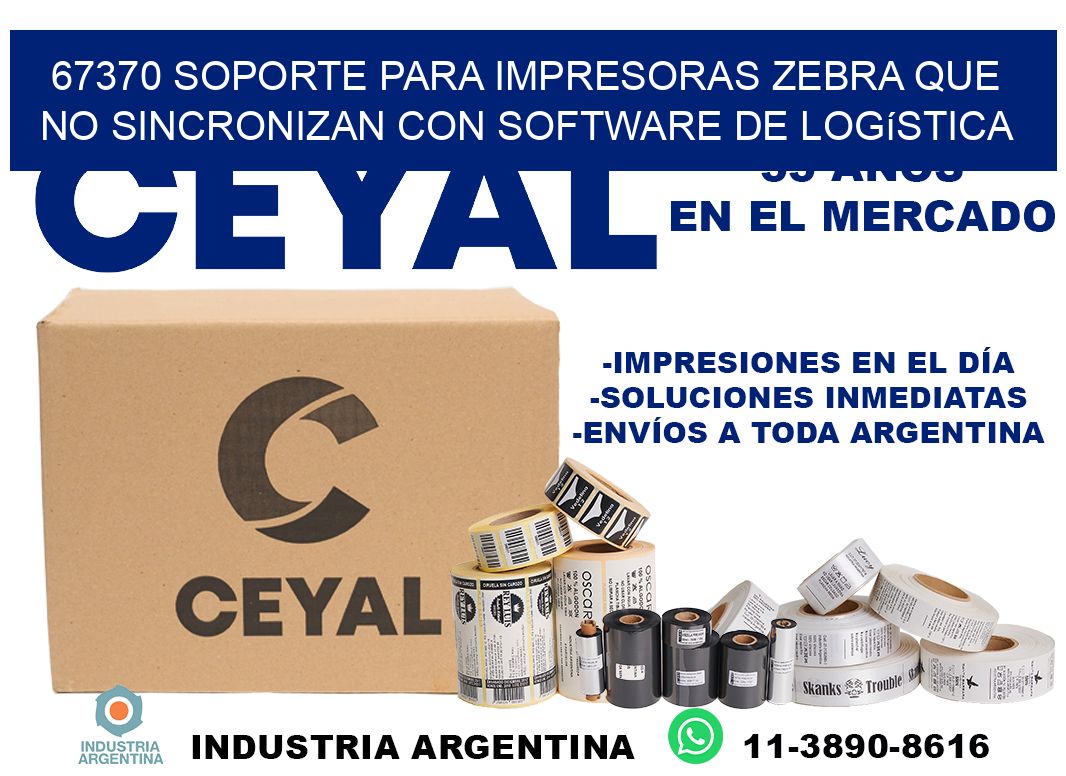 67370 soporte para impresoras zebra que no sincronizan con software de logística