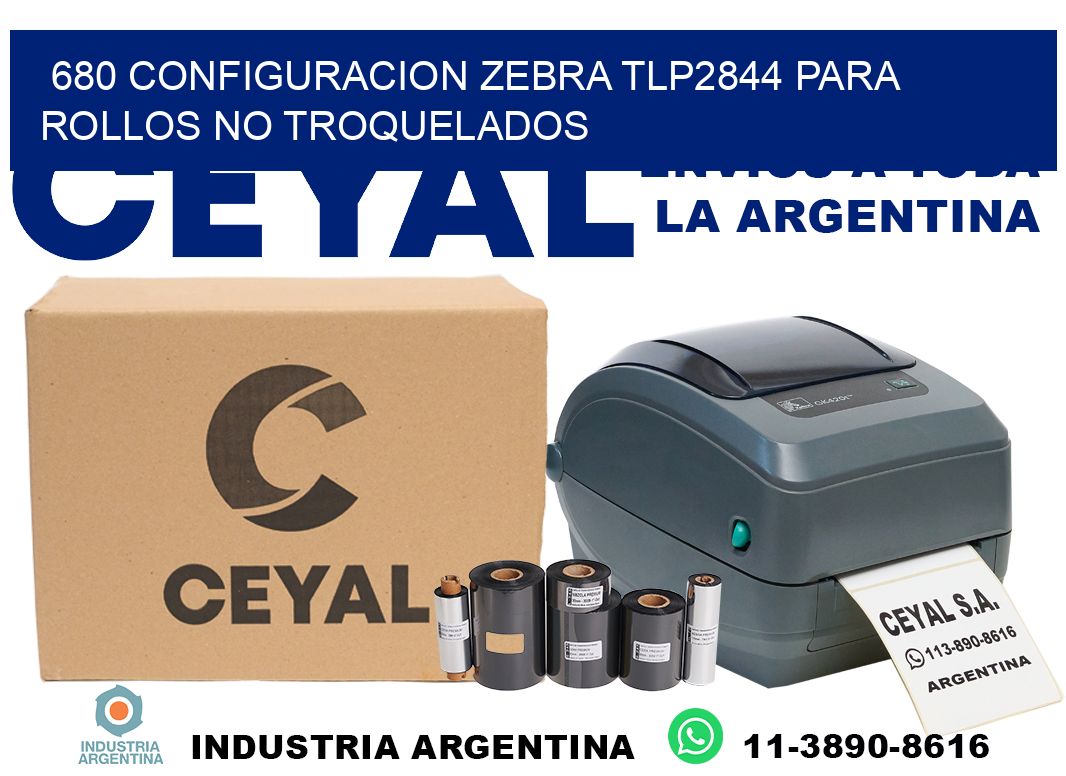 680 configuracion zebra tlp2844 para rollos no troquelados