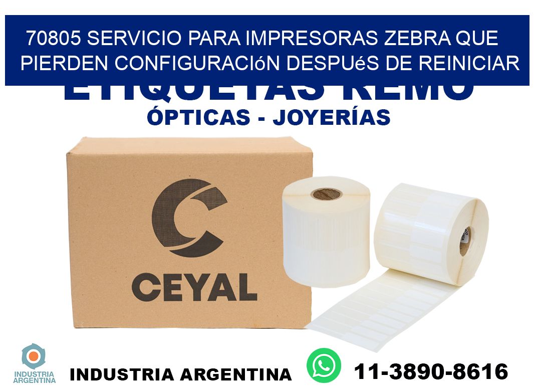 70805 servicio para impresoras zebra que pierden configuración después de reiniciar