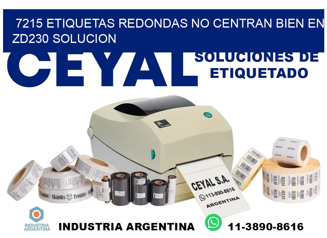 7215 etiquetas redondas no centran bien en zd230 solucion